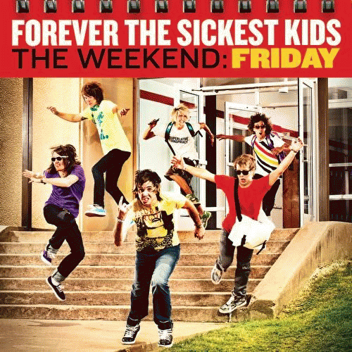 Forever The Sickest Kids : The Weekend: Friday